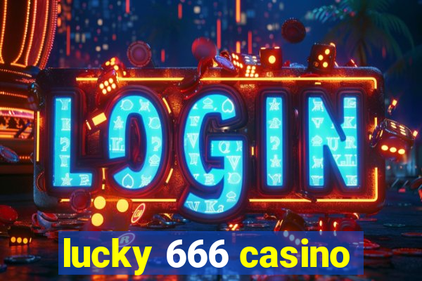 lucky 666 casino